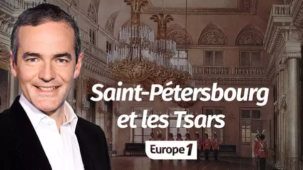 Au cœur de l'Histoire: Saint Pétersbourg et les Tsars (Franck Ferrand)