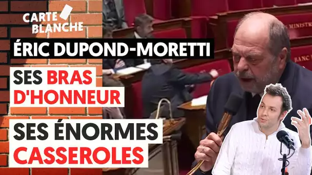 ÉRIC DUPOND-MORETTI : SES BRAS D’HONNEUR, SES ÉNORMES CASSEROLES