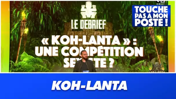 Koh-Lanta : une compétition sexiste ?