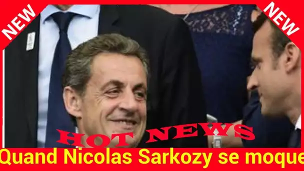 Quand Nicolas Sarkozy se moque des « conneries » d'Emmanuel Macron