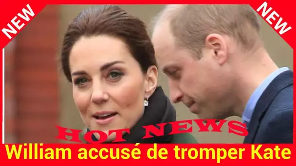 William accusé de tromper Kate alors qu’elle était enceinte de leur 3e enfant