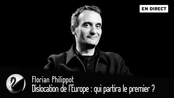 Dislocation de l'Europe : qui partira le premier ? Florian Philippot [ EN DIRECT]