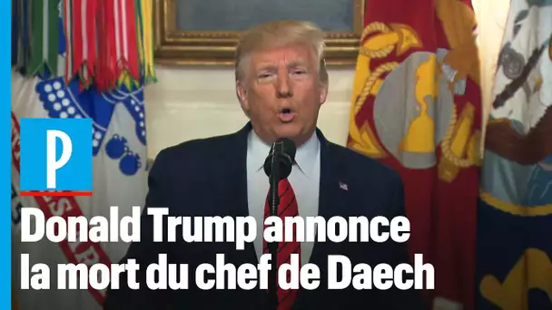 Donald Trump : « Abou Bakr Al-Baghdadi a fait exploser sa veste d'explosifs »