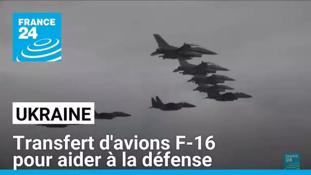 Les avions F-16 vont aider l'Ukraine à se défendre, sans être la solution miracle • FRANCE 24