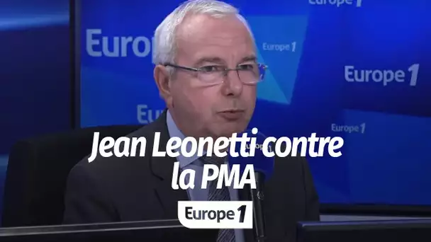 Jean Leonetti opposé à la PMA : "Pourquoi on ne ferait pas des mères porteuses après ça ?"