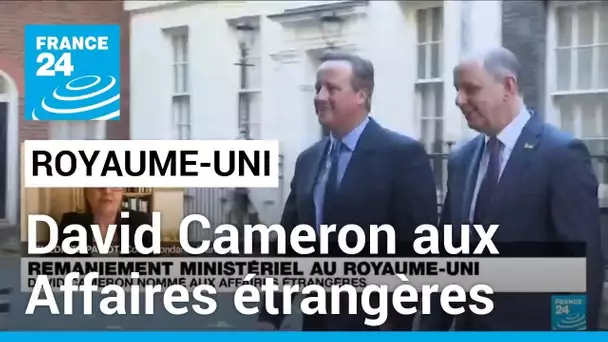 Remaniement ministériel au Royaume-Uni : David Cameron nommé aux Affaires étrangères