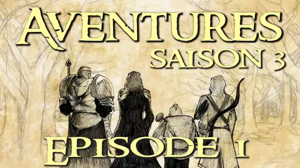 Aventures Saison 3  # 01 - Retrouvailles