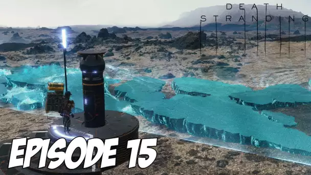 DEATH STRANDING : Les routes de demain 👨🏻 | Episode 15