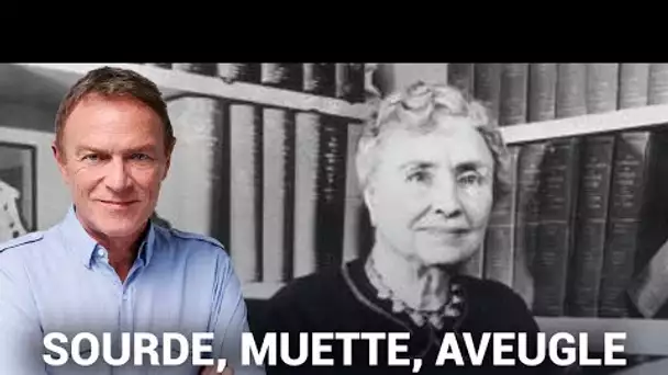 Hondelatte Raconte : Hélène Keller, sourde, muette, aveugle (récit intégral)