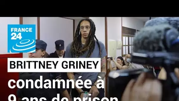 La basketteuse américaine Brittney Griner condamnée en Russie à neuf ans de prison • FRANCE 24