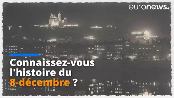 8-Décembre : l'histoire de la "fête des lumières"