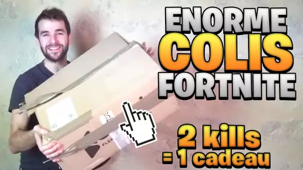 J'AI REÇU UN ÉNORME COLIS FORTNITE : Chaque 2 KILLS, 1 Cadeau pour Vous !