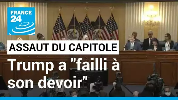 Assaut du capitole : Donald Trump a "failli à son devoir", conclut la commission parlementaire