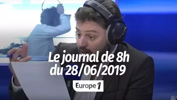 Le journal de 8h - 28/06/2019