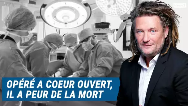 Olivier Delacroix (Libre antenne) - Opéré à coeur ouvert, Sébastien a peur de mourir