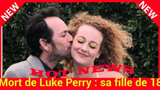 Mort de Luke Perry: sa fille de 18 ans s’est précipitée au chevet de son père et l’a