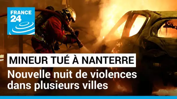 Mineur tué par un tir policier à Nanterre : nouvelle nuit de violences dans plusieurs villes