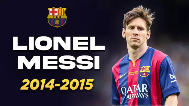 L'INCROYABLE SAISON 2014/2015 DE LIONEL MESSI AVEC LE FC BARCELONE EN LIGA !