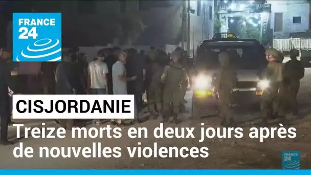 Cisjordanie : treize morts en deux jours après de nouvelles violences • FRANCE 24