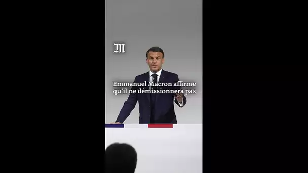Macron affirme qu'il ne démissionnera pas