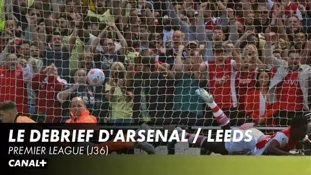 Le débrief d'Arsenal / Leeds - Premier League (J36)