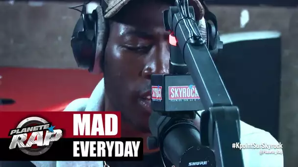 [Exclu] Mad "Everyday" #PlanèteRap