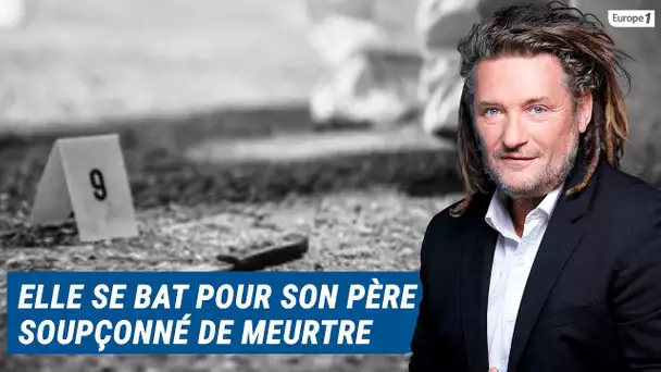 Olivier Delacroix (Libre antenne) - Elle se bat pour son père, soupçonné du meurtre d’un ami