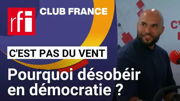 Désobéissance civile : faire corps pour protester • RFI