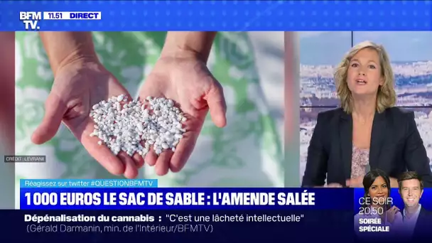 1000 euros le sac de sable: l'amende salée, BFMTV répond à vos questions