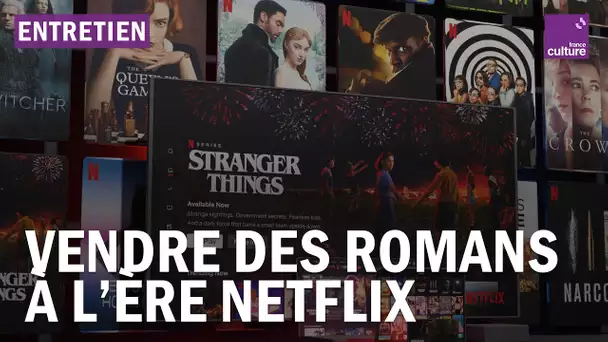 L'art de vendre des romans à l’ère Netflix