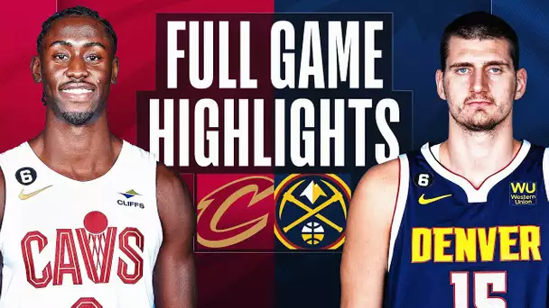 CAVALIERS at NUGGETS | FULL GAME HIGHLIGHTS | January 6, 2023