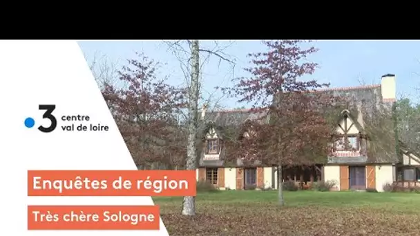 Enquêtes de Région : Très chère Sologne