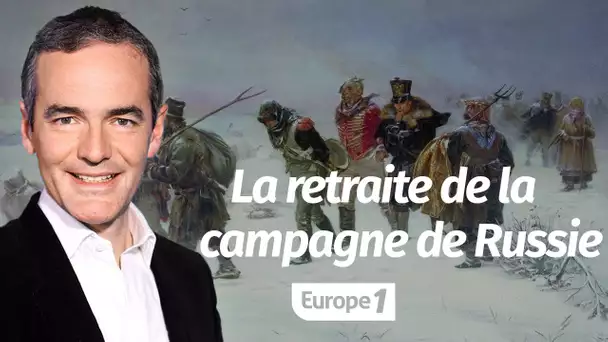 Au cœur de l'Histoire: La retraite de la campagne de Russie (Franck Ferrand)