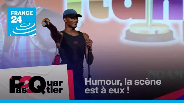 Humour, la scène est à eux ! • FRANCE 24