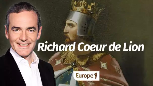 Au cœur de l'histoire: Richard Cœur de Lion (Franck Ferrand)