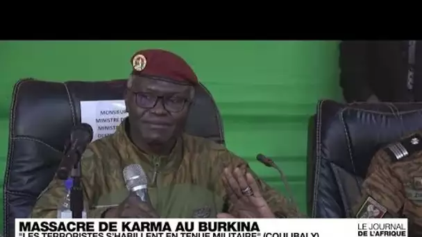 Massacre de Karma : Ouagadougou met en garde contre les "terroristes en habit de soldats"