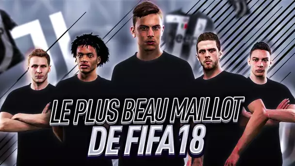 LE PLUS BEAU MAILLOT DE FIFA 18 !