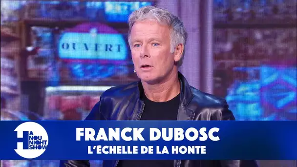 L'échelle de la honte avec Franck Dubosc - Hanounight Show