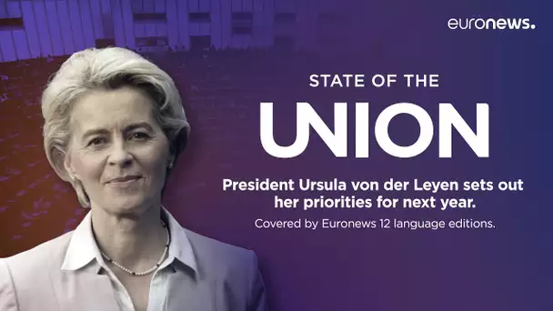 État de l'Union : La présidente Ursula von der Leyen présente ses priorités pour l'année prochaine