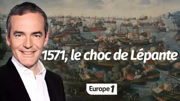 Au cœur de l'Histoire: 1571, le choc de Lépante (Franck Ferrand)