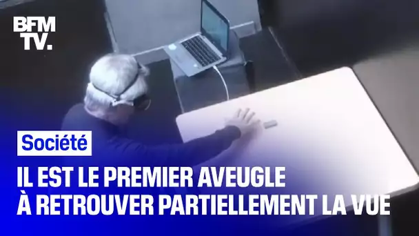 Il est le premier aveugle à retrouver partiellement la vue