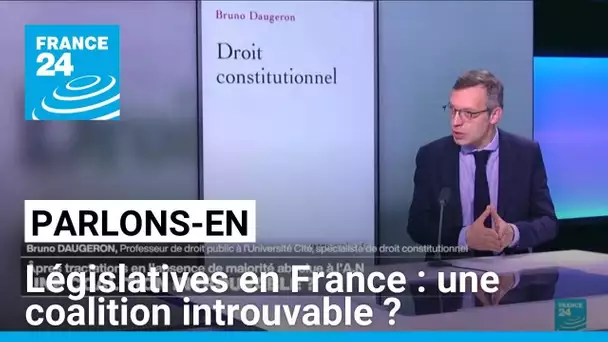 Législatives : une coalition introuvable ? Parlons-en avec B. Daugeron et M. Perelman • FRANCE 24