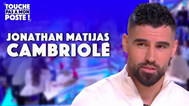 Jonathan Matijas, star de télé-réalité cambriolé !