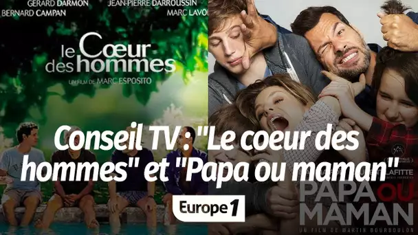 "Le cœur des hommes" sur France 3, et "Papa ou maman" sur M6