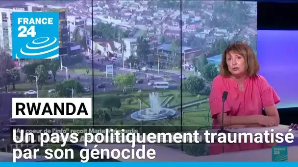 Le Rwanda, un pays politiquement traumatisé par son génocide • FRANCE 24