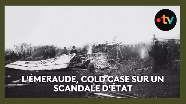 Le crash de l'Émeraude, cold case sur un scandale d’État