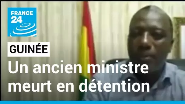 Guinée : un ancien ministre écroué sous la junte meurt en détention • FRANCE 24