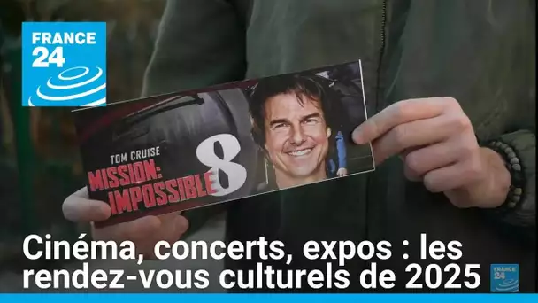 Cinéma, concerts, expos... Les rendez-vous culturels à ne pas manquer en 2025 • FRANCE 24