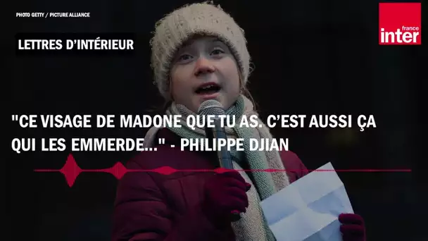 "Ce visage de madone que tu as. C’est aussi ça qui les emmerde..." - Philippe Djian