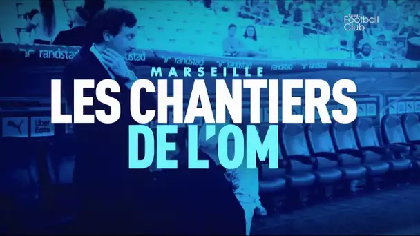 Les chantiers de l'OM - Canal Football Club